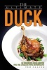 The Ultimate Duck Cookbook - 25 Delicious Duck Recipes for the Average Duck Enthusiast! (Paperback) - Ted Alling Photo