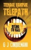 Teenage Vampire Telepath - Dying to Kill (Paperback) - G J Cinquemani Photo