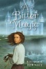 A Bitter Magic (Hardcover) - Roderick Townley Photo