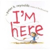 I'm Here (Hardcover) - Peter H Reynolds Photo