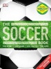 The Soccer Book - The Sport, the Teams, the Tactics, the Cups (Paperback, Updated, Revise) - Dk Publishing Photo