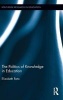 The Politics of Knowledge in Education (Hardcover) - Elizabeth Rata Photo