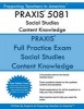 Praxis 5081 Social Studies Content Knowledge - 5081 Praxis Social Studies Exam (Paperback) - Preparing Teachers in America Photo