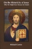 On the Historicity of Jesus - Why We Might Have Reason for Doubt (Paperback) - Richard Carrier Photo