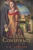 The Tudor Conspiracy (Paperback, New) - CW Gortner Photo