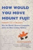 How Would You Move Mount Fuji? - Microsoft's Cult of the Puzzle - How the World's Smartest Companies Select the Most Creative Thinkers (Paperback) - William Poundstone Photo