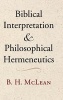 Biblical Interpretation and Philosophical Hermeneutics (Hardcover, New) - BH McLean Photo