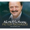 Ask Me If I'm Happy - An Actor's Life (Abridged, CD, Abridged edition) - Peter Bowles Photo