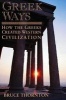 Greek Ways - How the Greeks Created Western Civilization (Paperback, Revised) - Bruce S Thornton Photo