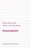 What We Mean When We Talk About Innovation 2016 (Paperback) - Des Dearlove Photo