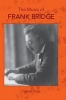 The Music of Frank Bridge (Hardcover) - Fabian Huss Photo