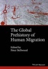 The Global Prehistory of Human Migration (Paperback) - Peter Bellwood Photo