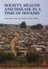 Society, Health and Disease in a Time of HIV/AIDS - An Introductory Reader for Practitioners and Scholars of Health (Paperback) - Terry Ann Selikow Photo