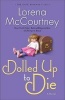 Dolled Up to Die - A Novel (Paperback) - Lorena McCourtney Photo