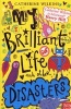 My Brilliant Life and Other Disasters, v. 2 (Paperback) - Catherine Wilkins Photo