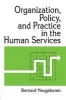 Organization, Policy, and Practice in the Human Services (Paperback) - Bernard Neugeboren Photo