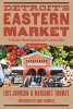 Detroit's Eastern Market (Paperback, 3rd Revised edition) - Lois Johnson Photo