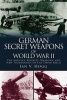 German Secret Weapons of World War II - The Missiles, Rockets, Weapons, and New Technology of the Third Reich (Paperback) - Ian V Hogg Photo