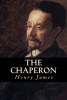 The Chaperon (Paperback) - Henry James Photo