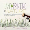 Hand Printing from Nature - Create Unique Prints for Fabric, Paper, and Surfaces Using Natural and Found Materials (Hardcover) - Laura Donnelly Bethmann Photo