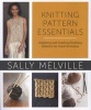 Knitting Pattern Essentials - Adapting and Drafting Knitting Patterns for Great Knitwear (Paperback, New) - Sally Melville Photo