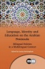 Language, Identity and Education on the Arabian Peninsula - Bilingual Policies in a Multilingual Context (Hardcover) - Louisa Buckingham Photo