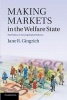 Making Markets in the Welfare State - The Politics of Varying Market Reforms (Paperback) - Jane R Gingrich Photo