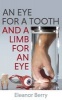 An Eye for a Tooth and a Limb for an Eye (Paperback) - Eleanor Berry Photo