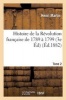 Histoire de La Revolution Francaise de 1789 a 1799 Edition 3 Tome 2 (French, Paperback) - Martin H Photo