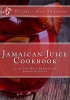 Jamaican Juice Cookbook - 30 of the Most Refreshing Jamaican Juices (Paperback) - Deidre Ann Anderson Photo