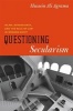 Questioning Secularism - Islam, Sovereignty, and the Rule of Law in Modern Egypt (Paperback) - Hussein Ali Agrama Photo