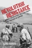 Revolution and Resistance - Moral Revolution, Military Might, and the End of Empire (Paperback) - David Tucker Photo