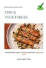 Fish & Vegetables - Fish Cookbook, Vegetable, Vegetable Cook Book, Fish Recipes, Vegetable Recipes, Vegetable Soup Cookbook, Vegetable Soups, Vegetables Every Day, Vegan Cookbook Vegan Slow Cooker (Paperback) - Anna Gadytska Photo