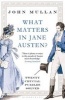 What Matters in Jane Austen? - Twenty Crucial Puzzles Solved (Paperback) - John Mullan Photo