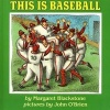 This is Baseball (Paperback, 1st Owlet pbk. ed) - Margaret Blackstone Photo