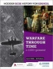 Hodder GCSE History for Edexcel: Warfare Through Time, C1250-Present (Paperback) - Sarah Webb Photo