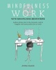 Mindfulness @ Work - Reduce Stress, Live Mindfully and be Happier and More Productive at Work (Paperback) - Anna Black Photo