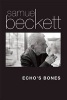 Echo's Bones (Paperback) - Samuel Beckett Photo