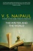 The Writer and the World - Essays (Paperback) - V S Naipaul Photo