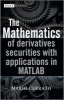 The Mathematics of Derivatives Securities with Applications in MATLAB (Hardcover) - Mario Cerrato Photo