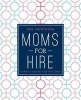 Moms for Hire - 8 Steps to Kickstart Your Next Career (Paperback) - Deborah Jelin Newmyer Photo