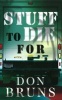 Stuff to Die for - A Novel (Paperback) - Don Bruns Photo