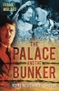 The Palace and the Bunker: Royal Resistance to Hitler (Hardcover) - Frank Millard Photo