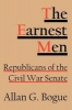 The Earnest Men - Republicans of the Civil War Senate (Paperback) - Allan G Bogue Photo