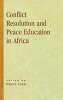 Conflict Resolution and Peace Education in Africa (Hardcover) - Ernest E Uwazie Photo