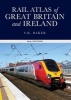 Rail Atlas of Great Britain and Ireland, (Hardcover, 14th Revised edition) - Stuart Baker Photo