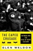 The Caped Crusade - Batman and the Rise of Nerd Culture (Hardcover) - Glen Weldon Photo