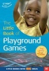 The Little Book of Playground Games - Little Books with Big Ideas (30) (Paperback) - Simon MacDonald Photo