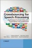 Crowdsourcing for Speech Processing - Applications to Data Collection, Transcription and Assessment (Hardcover) - Maxine Eskenazi Photo