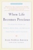 When Life Becomes Precious - A Guide for Loved Ones and Friends of Cancer Patients (Paperback) - Elise NeeDell Babcock Photo